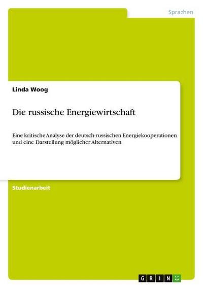 Die russische Energiewirtschaft - Linda Woog