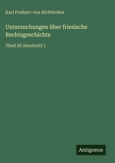 Untersuchungen über friesische Rechtsgeschichte