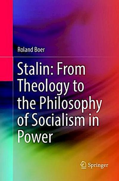 Stalin: From Theology to the Philosophy of Socialism in Power