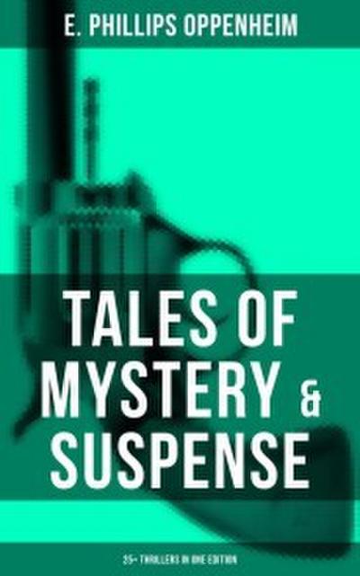 Tales of Mystery & Suspense: 25+ Thrillers in One Edition