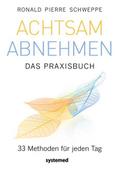 Achtsam abnehmen - Das Praxisbuch