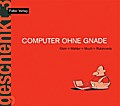 Computer ohne Gnade