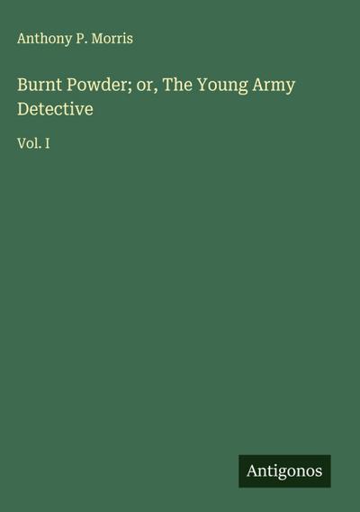 Burnt Powder; or, The Young Army Detective