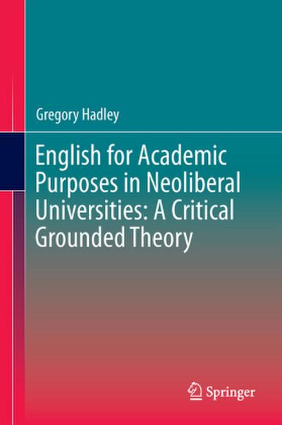 English for Academic Purposes in Neoliberal Universities: A Critical Grounded Theory