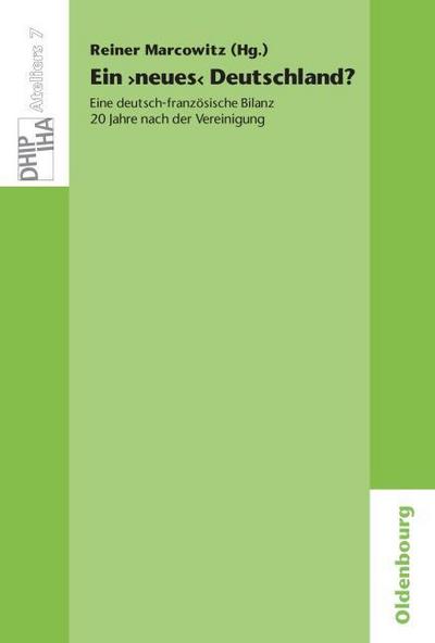 Ein ’neues’ Deutschland? Eine deutsch-französische Bilanz 20 Jahre nach der Vereinigung