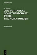 J. Kohler: Aus Petrarcas Sonettenschatz. Freie Nachdichtungen. Sammlung 1