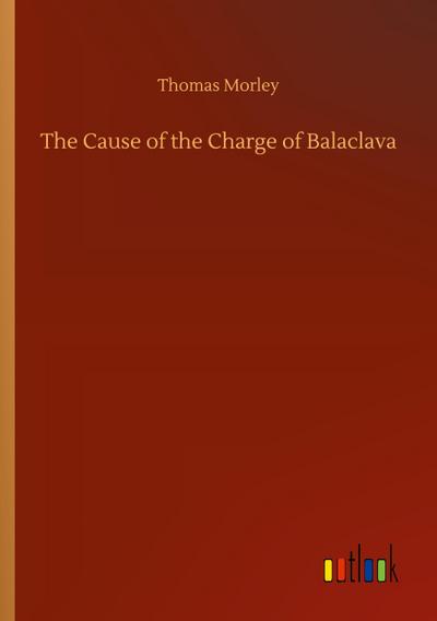The Cause of the Charge of Balaclava