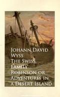 The Swiss Family Robinson or Adventures in a Deser