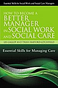 How to Become a Better Manager in Social Work and Social Care