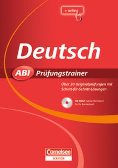 Abi Prüfungstrainer Deutsch (Buch+CD-ROM): Über 20 Originalprüfungen mit Schritt-für-Schritt-Lösungen