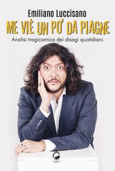Luccisano, E: Me viè un po’ da piagne. Analisi tragicomica d