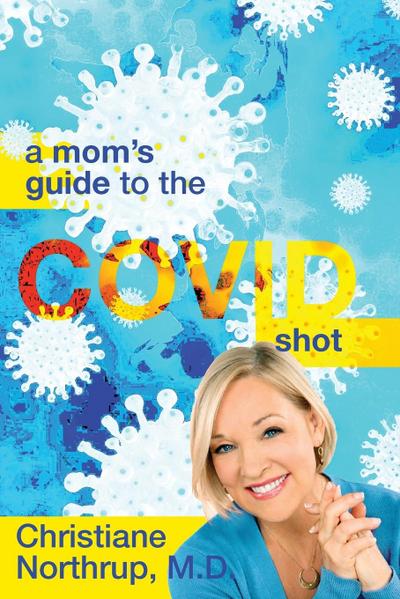 A Mom’s Guide to the COVID Shot