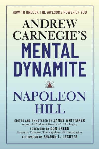 Andrew Carnegie’s Mental Dynamite