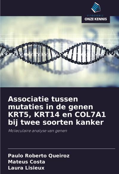 Associatie tussen mutaties in de genen KRT5, KRT14 en COL7A1 bij twee soorten kanker