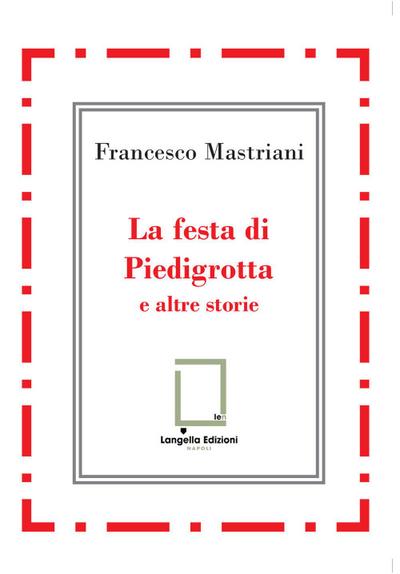 Mastriani, F: Festa di Piedigrotta e altre storie