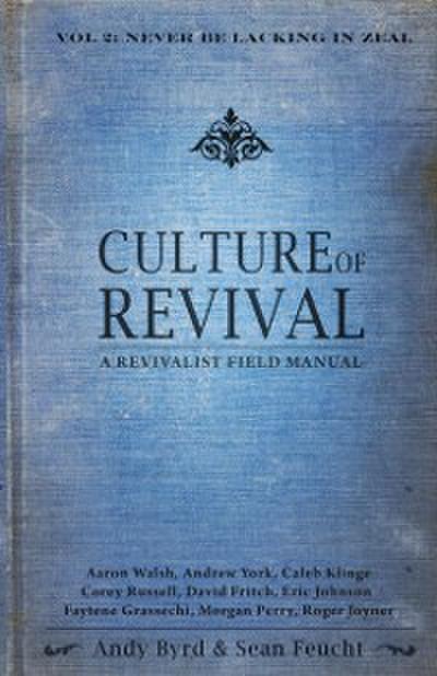 Culture of Revival: A Revivalist Field Manual