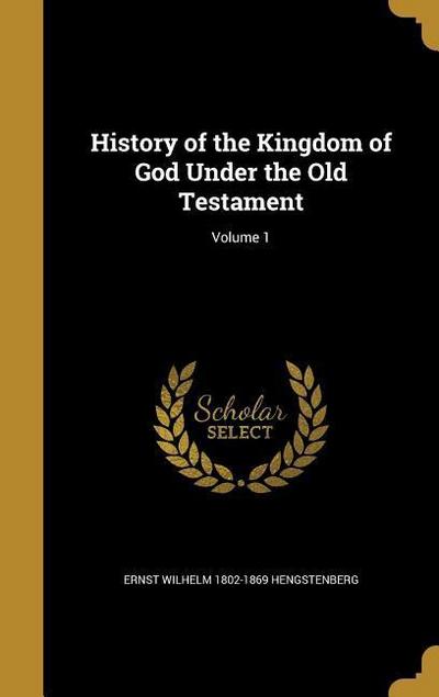 History of the Kingdom of God Under the Old Testament; Volume 1