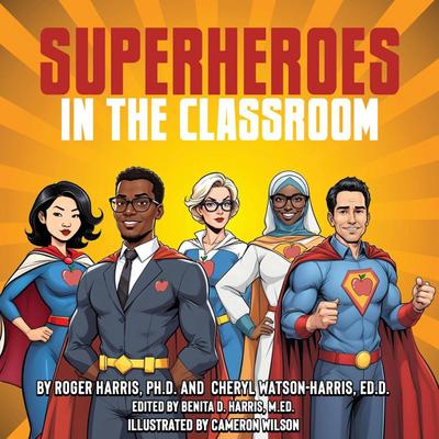 SUPERHEROES IN THE CLASSROOM