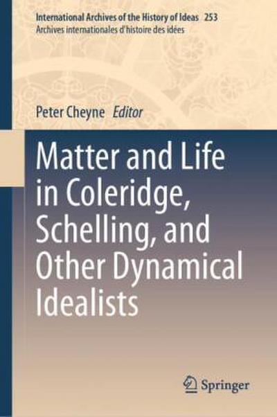 Matter and Life in Coleridge, Schelling, and Other Dynamical Idealists