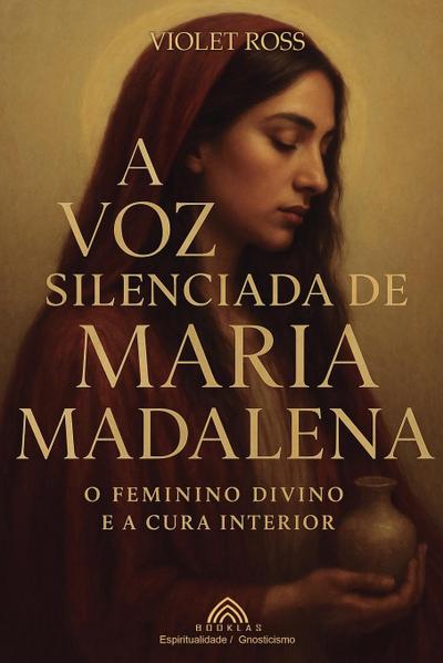 A Voz Silenciada de Maria Madalena