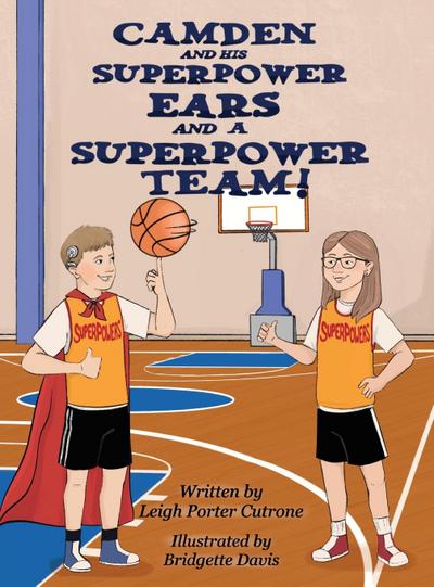 Camden and His Superpower Ears and A Superpower Team