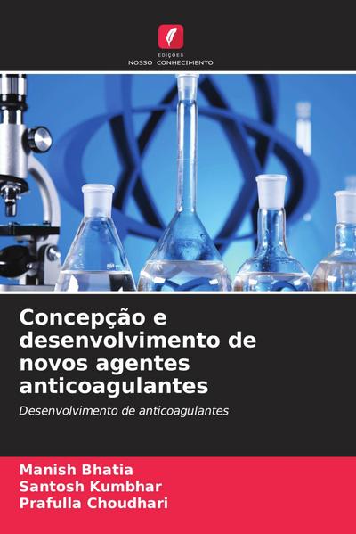 Concepção e desenvolvimento de novos agentes anticoagulantes