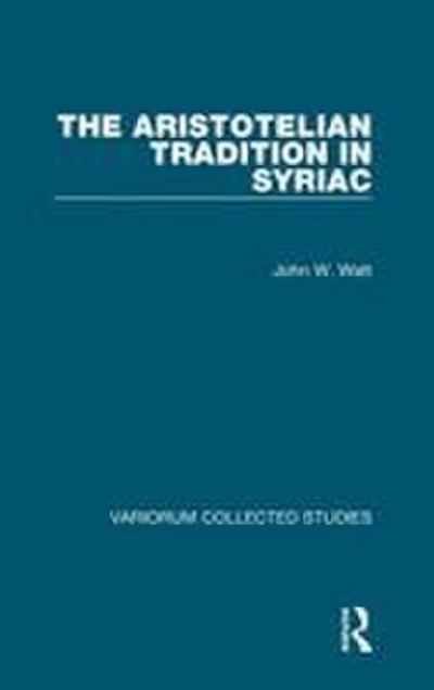 The Aristotelian Tradition in Syriac