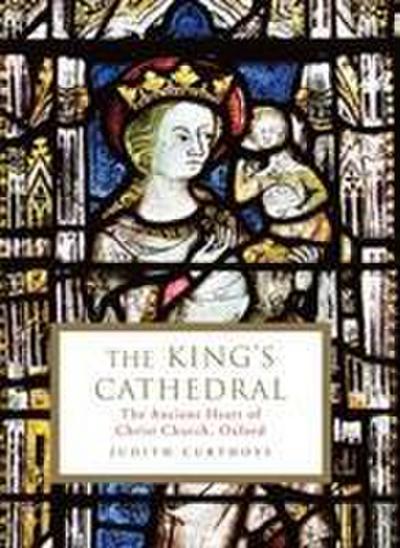 The King's Cathedral - Judith (Archivist) Curthoys