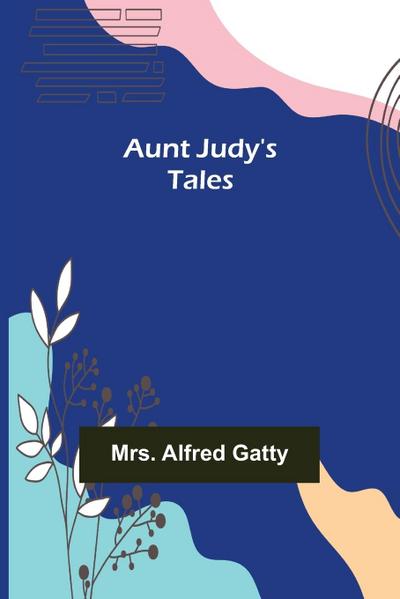 Aunt Judy’s Tales