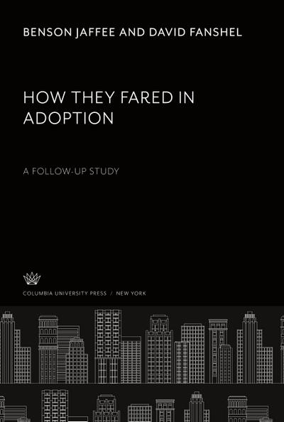 How They Fared in Adoption: a Follow-Up Study