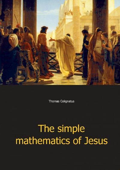 The simple mathematics of Jesus