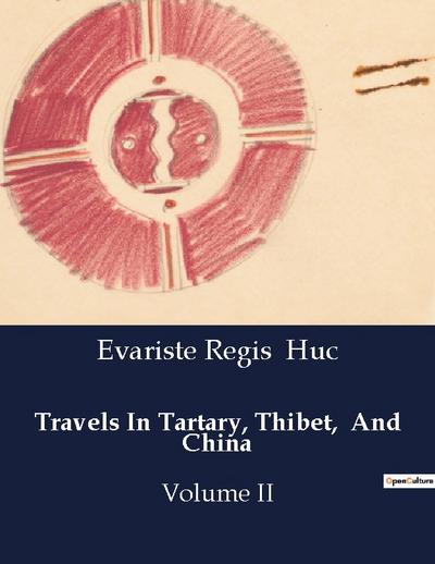 Travels In Tartary, Thibet,  And China