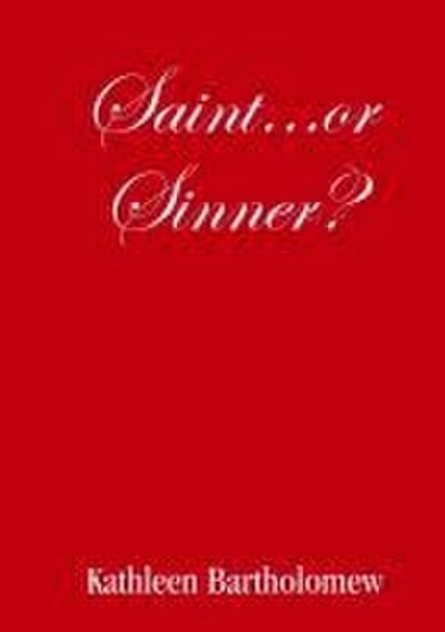Saint...or Sinner?