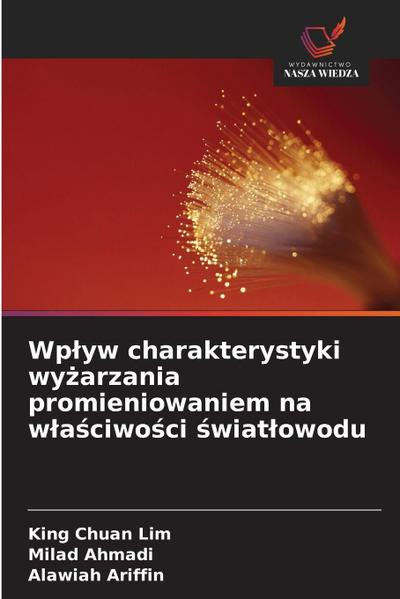 Wp¿yw charakterystyki wy¿arzania promieniowaniem na w¿a¿ciwo¿ci ¿wiat¿owodu