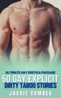 50 Gay Explicit Dirty Taboo Stories