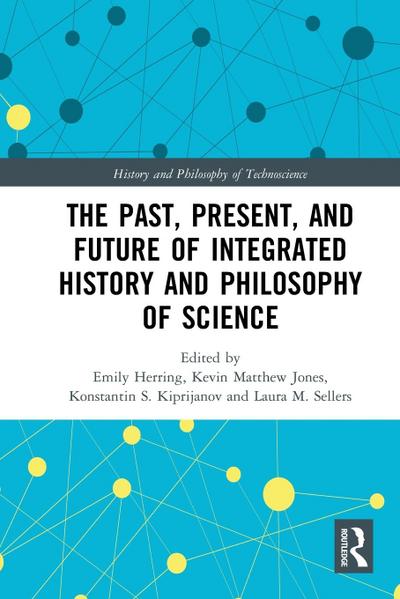 The Past, Present, and Future of Integrated History and Philosophy of Science