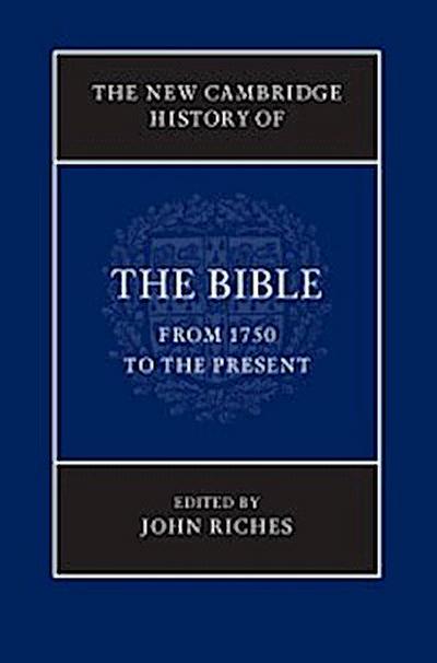 New Cambridge History of the Bible: Volume 4, From 1750 to the Present