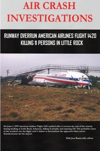 AIR CRASH INVESTIGATIONS - Runway Overrun American Airlines Flight 1420 - Killing 11 Persons In Little Rock