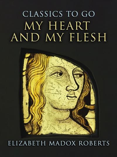 My Heart And My Flesh
