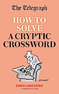 The Telegraph: How To Solve a Cryptic Crossword