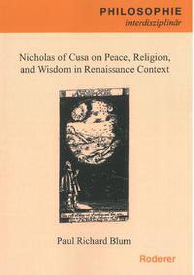 Nicholas of Cusa on Peace, Religion, and Wisdom in Renaissance Context