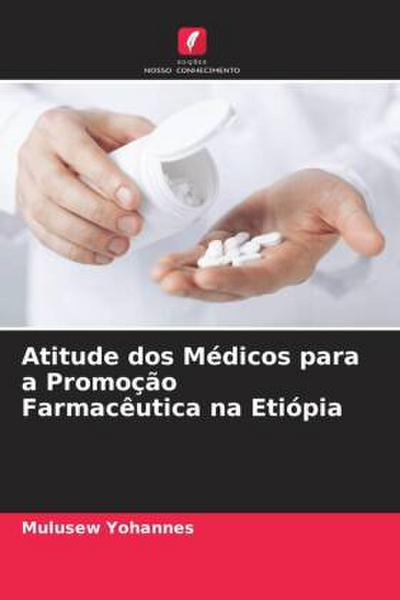 Atitude dos Médicos para a Promoção Farmacêutica na Etiópia