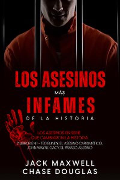 Los Asesinos más Infames de la Historia