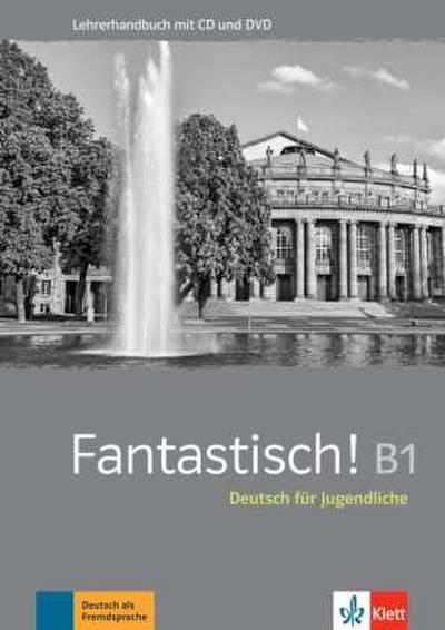 Fantastisch! B1 - Lehrerhandbuch mit Audio-CD und Video-DVD