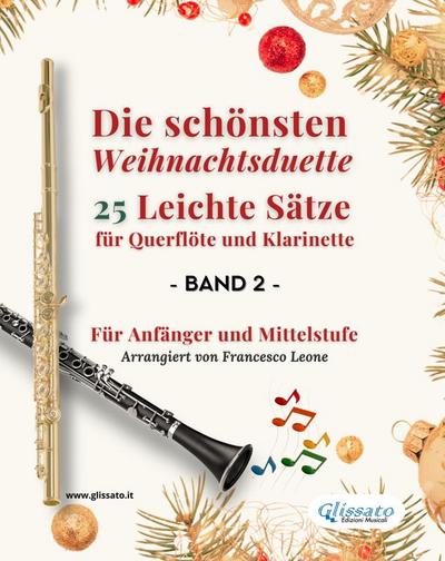 Die schönsten Weihnachtsduette - 25 Leichte Sätze für Querflöte und Klarinette - Band 2