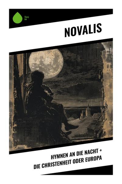 Hymnen an die Nacht + Die Christenheit oder Europa