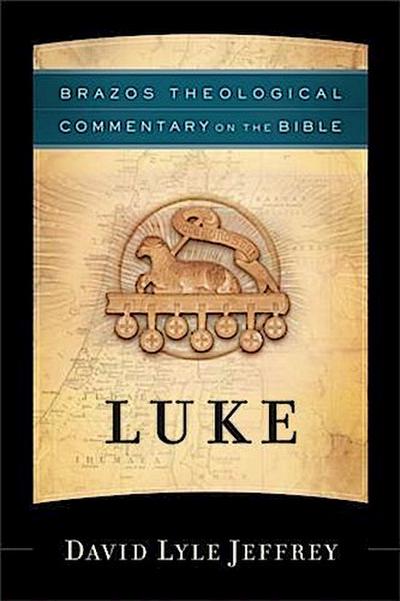 Luke (Brazos Theological Commentary on the Bible)