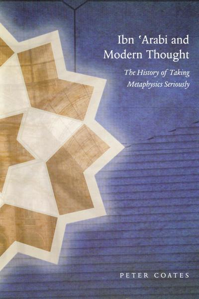 Ibn ’Arabi and Modern Thought