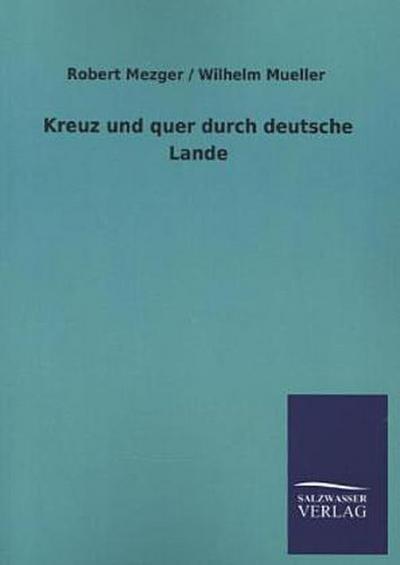Kreuz und quer durch deutsche Lande