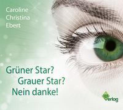 Grüner Star? Grauer Star? Nein danke!